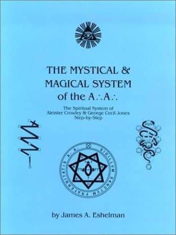 The Mystical && Magical System of the AA: James A. Eshleman