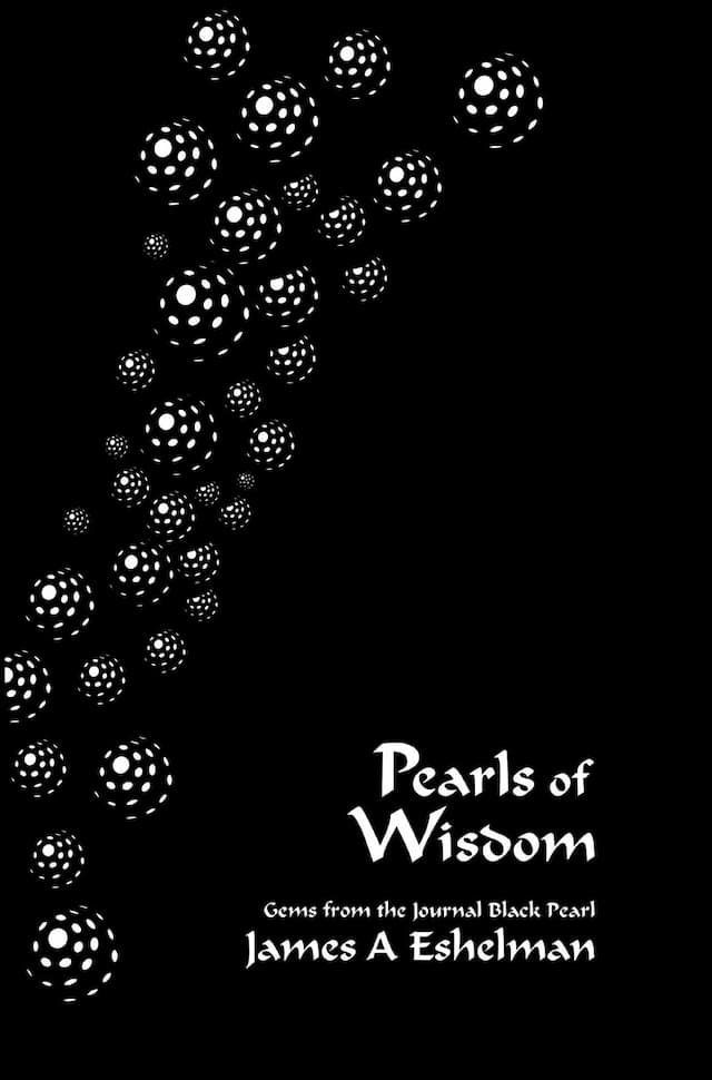 Pearls of Wishom: James A. Eshleman